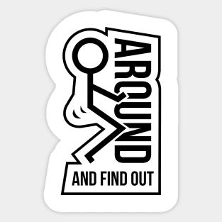 F Around & Find Out Sticker